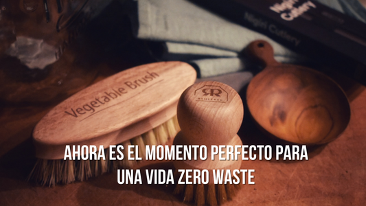 Ahora es el momento perfecto para una vida Zero Waste