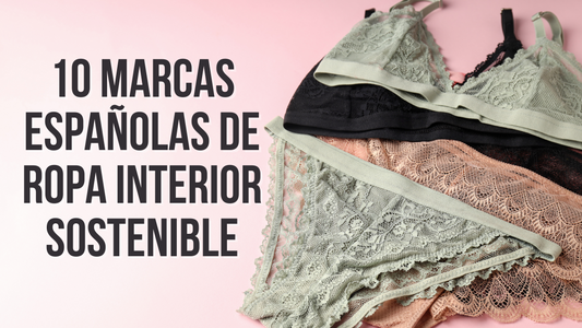10 Marcas españolas de ropa interior sostenible