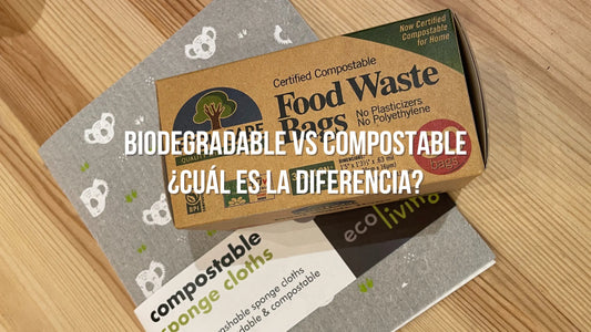 Biodegradable o Compostable ¿Cuál es la diferencia?