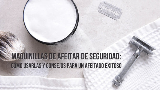 Maquinillas de Afeitar de Seguridad: Cómo Usarlas y Consejos para un Afeitado Exitoso