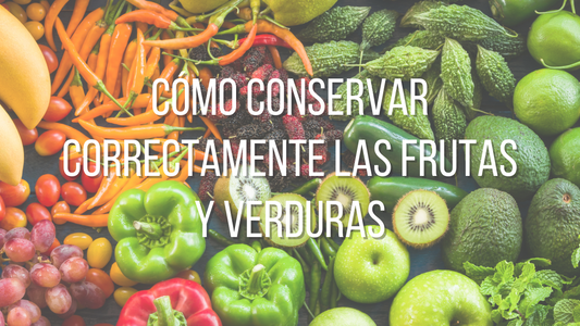 Cómo conservar correctamente las frutas y verduras