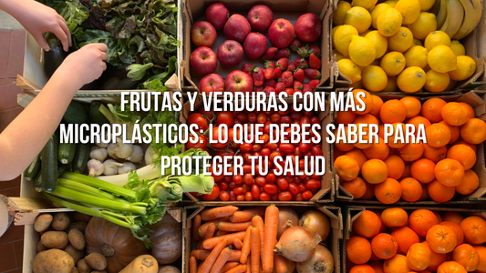 Fruta y Verduras con más microplástios