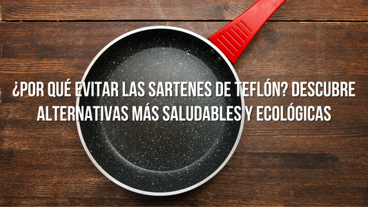 Evitar las sartenes de teflón