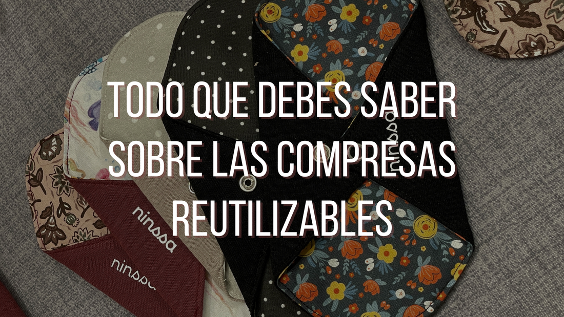 Todo que debes saber sobre las compresas reutilizables